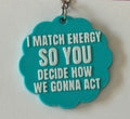 I Match Energy Keychain